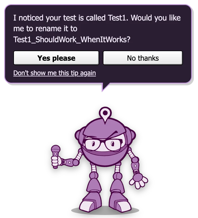 Dot in dark mode: a dark purple speech bubble with light text asking about renaming Test1, with Yes please, No thanks and Don't show me this tip again.